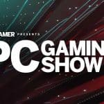 PC Gaming Show 2025 با بیش از 70 بازی در تاریخ 8 ژوئن برگزار می‌شود